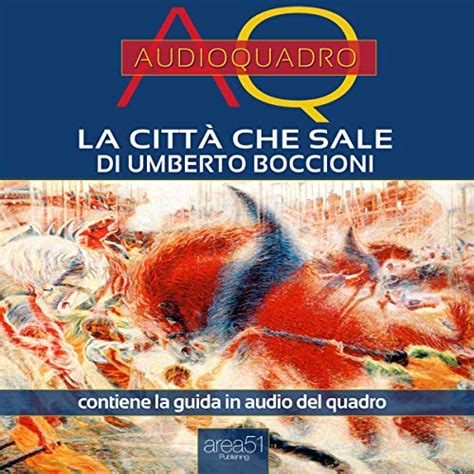 download La cittÃ  che sale di Umberto Boccioni: Audioquadro